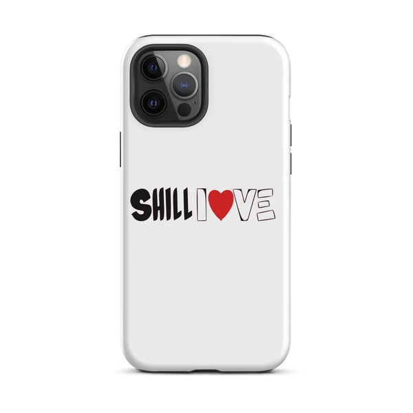 "Shill Love" Tough Case for iPhone®