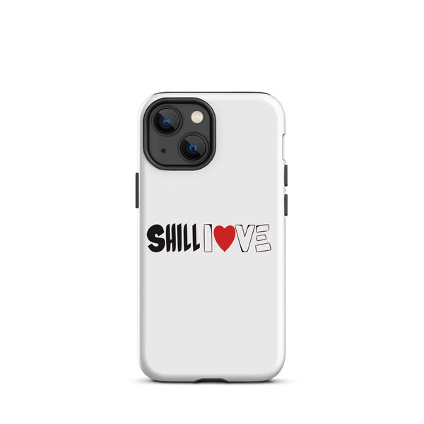 "Shill Love" Tough Case for iPhone®