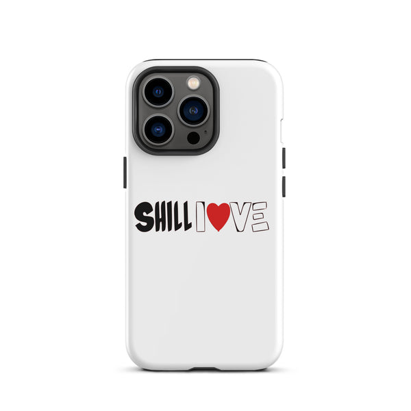 "Shill Love" Tough Case for iPhone®