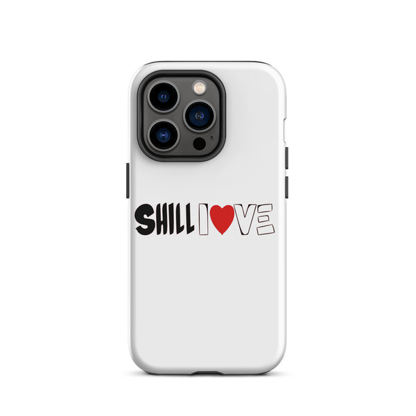 "Shill Love" Tough Case for iPhone®