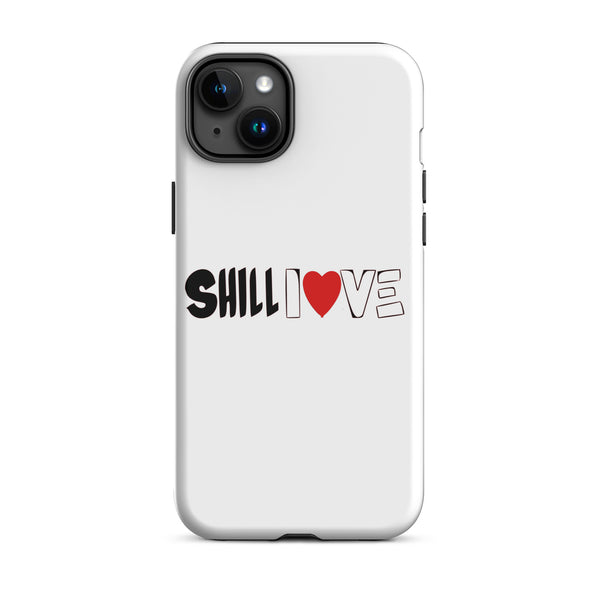 "Shill Love" Tough Case for iPhone®