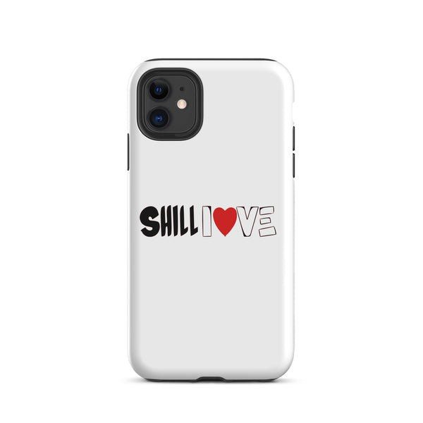 "Shill Love" Tough Case for iPhone®