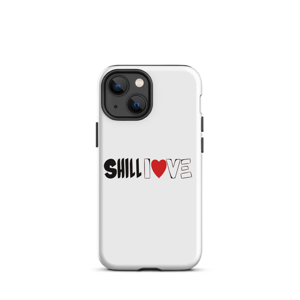 "Shill Love" Tough Case for iPhone®