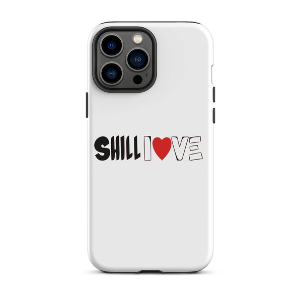 "Shill Love" Tough Case for iPhone®