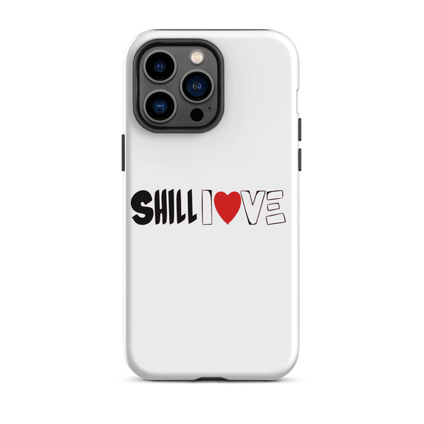 "Shill Love" Tough Case for iPhone®
