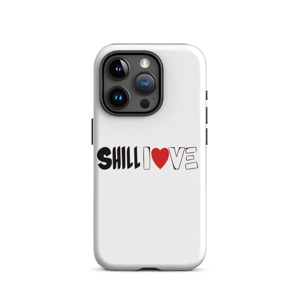 "Shill Love" Tough Case for iPhone®
