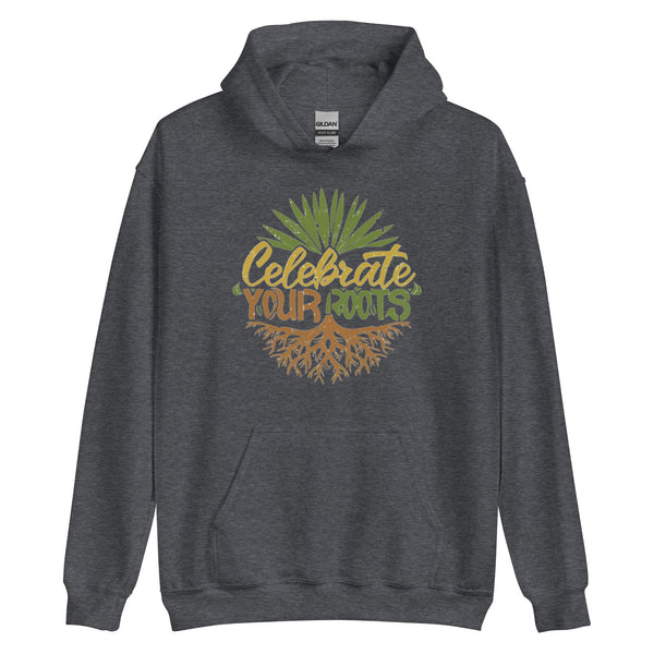 "Celebrate Your Roots" Hoodie