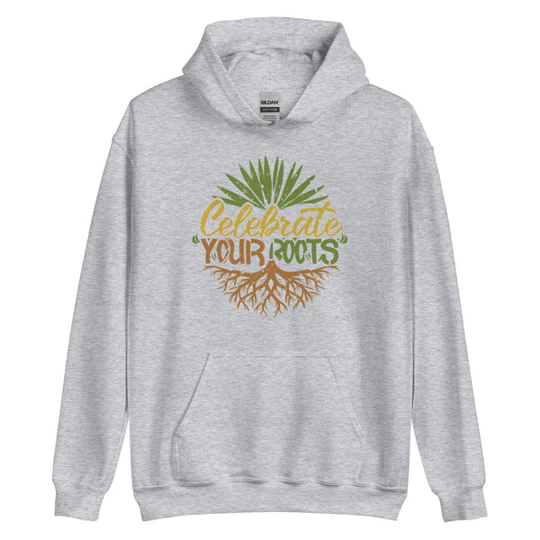 "Celebrate Your Roots" Hoodie