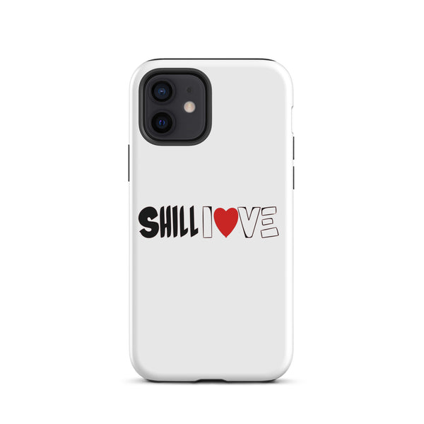 "Shill Love" Tough Case for iPhone®