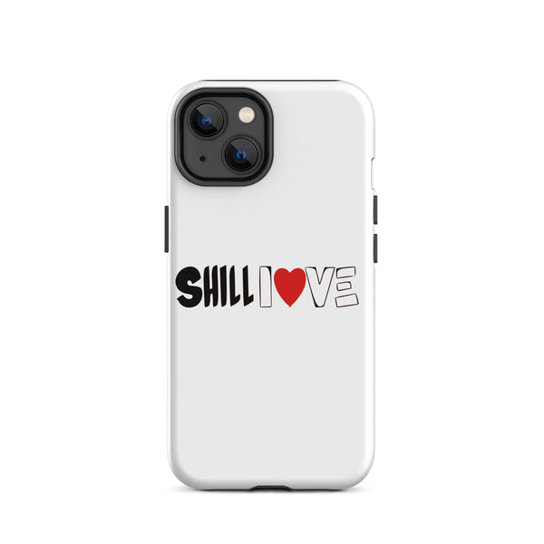 "Shill Love" Tough Case for iPhone®